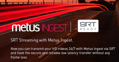Metus adds SRT Streaming to Metus INGEST!