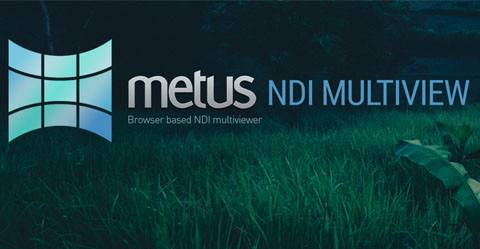 Introducing Metus NDI Multiview: Simplifying NDI Stream Management