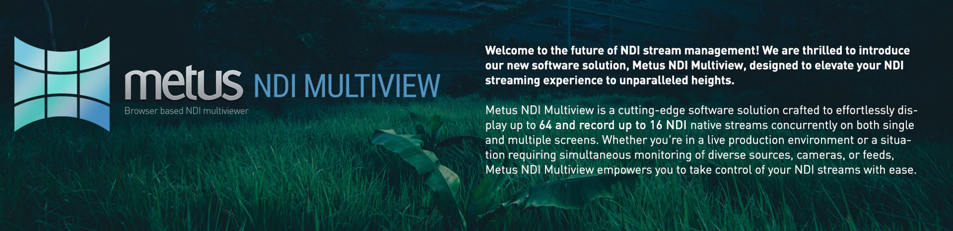 Discover the power of Metus NDI Multiview today!